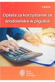 Opłata za korzystanie ze środowiska w pigułce