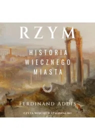 Rzym. Historia Wiecznego Miasta