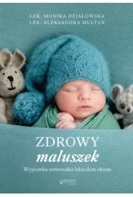 Zdrowy maluszek. Wyprawka noworodka lekarskim okiem