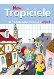 Nowi Tropiciele. Matematyka. Klasa 1. Część 5. Edukacja Wczesnoszkolna