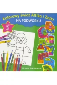 Kolorowy świat Alfika i Zetki na podwórku cz.3