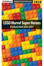 LEGO Marvel Super Heroes - poradnik do gry