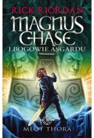 Młot Thora. Magnus Chase i bogowie Asgardu. Tom 2