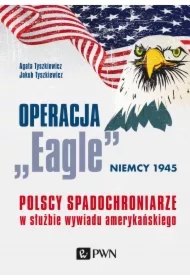 Operacja Eagle Niemcy 1945. Polscy spadochroniarze