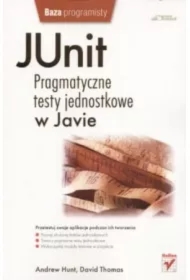 JUnit. Pragmatyczne testy jednostkowe w Javie