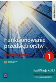 Funkcjonowanie przedsiębiorstw. Podstawy prawa 1. Podręcznik. Technikum