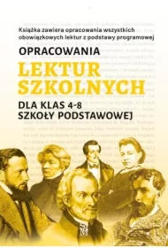 Opracowania lektur szkolnych dla klas 4–8 szkoły podstawowej