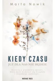 Kiedy czasu już dla nas nie będzie