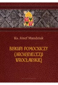 Biskupi pomocniczy (Archi)Diecezji Wrocławskiej