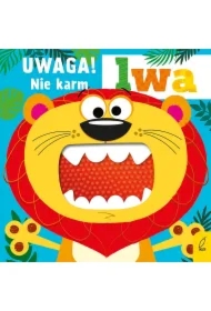 Uwaga! Nie karm lwa