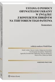 Ustawa o pomocy obywatelom Ukrainy w związku z konfliktem zbrojnym na terytorium tego państwa. Komentarz