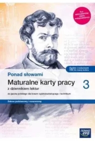 Ponad słowami 3. Maturalne karty pracy z dziennikiem lektur do języka polskiego dla liceum ogólnokształcącego i technikum. Zakres podstawy i rozszerzony