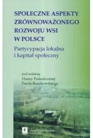 Społeczne aspekty zrównoważonego rozwoju wsi w Polsce. Partycypacja lokalna i kapitał społeczny