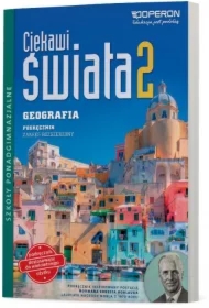 Ciekawi świata. Geografia 2. Podręcznik. Zakres rozszerzony. Szkoły ponadgimnazjalne