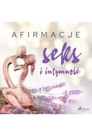 Afirmacje &ndash; Seks i intymność &ndash; wersja dla kobiet