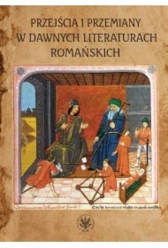 Przejścia i przemiany w dawnych literaturach romańskich