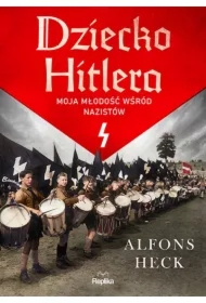 Dziecko Hitlera. Moja młodość wśród nazistów