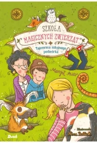 Tajemnica szkolnego podwórka. Szkoła magicznych zwierząt. Tom 2