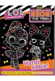 L. O. L. Surprise!. Neon Moc Koloru 1. Wyraź siebie