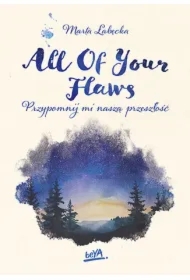 All Of Your Flaws. Przypomnij mi naszą przeszłość. Flaw(less). Tom 2