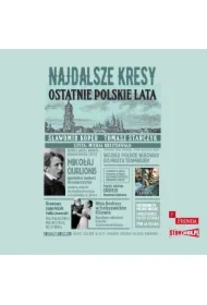 Najdalsze Kresy. Ostatnie polskie lata