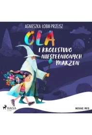 Ola i Królestwo Niespełnionych Marzeń