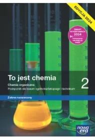 To jest chemia 2. Chemia organiczna. Podręcznik dla liceum ogólnokształcącego i technikum. Zakres rozszerzony. Edycja 2024