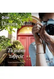 To jedno zdjęcie. Marzenia do spełnienia. Tom 3