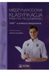Międzynarodowa Klasyfikacja Praktyki Pielęgniarskiej ICNP w praktyce pielęgniarskiej