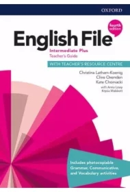 English File 4th Edition Intermediate Plus Teacher`s Guide + Teacher`s Resource Centre