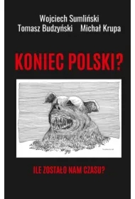 Koniec Polski? Ile zostało nam czasu?
