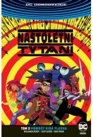 Powrót Kida Flasha. Nastoletni Tytani. Tom 3