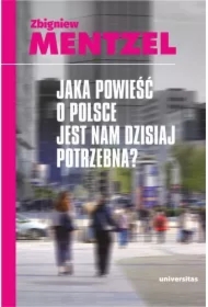 Jaka powieść o Polsce jest nam dzisiaj potrzebna?