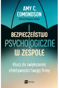 Bezpieczeństwo psychologiczne w zespole. Klucz do zwiększenia efektywności twojej firmy