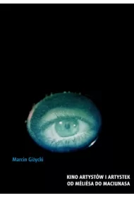 Kino artystów i artystek. Od Méli?sa do Maciunasa