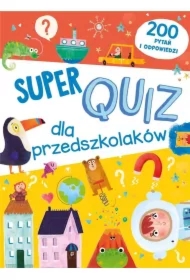 Super quiz dla przedszkolaków. 200 pytań i odpow.