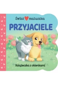 Świat maluszka. Przyjaciele. Książeczka z okienkami