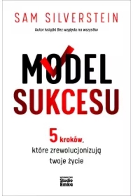Model Sukcesu. 5 kroków, które zrewolucjonizują twoje życie
