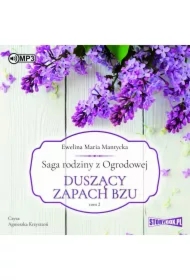 Duszący zapach bzu. Saga rodziny z Ogrodowej. Tom 2