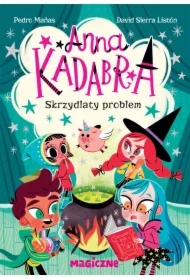 Anna Kadabra Tom 2. Skrzydlaty problem