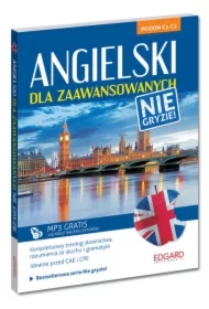 Angielski dla zaawansowanych nie gryzie! Poziom C1-C2