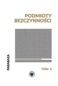 Podmioty bezczynności Tom 2