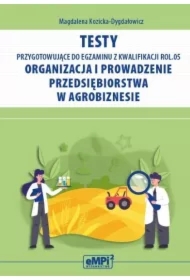Testy przygotowujące do egzaminu z kwalifikacji ROL.05. Organizacja i prowadzenie przedsiębiorstwa w agrobiznesie