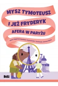 Mysz Tymoteusz i jeż Fryderyk. Afera w Paryżu