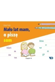 Mało lat mam, a piszę sam cz.2