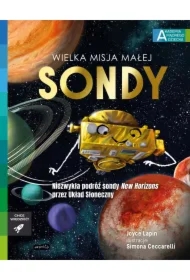 Wielka misja małej sondy. Akademia Mądrego Dziecka. Chcę wiedzieć