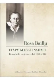 Rosa Bailly: Etapy klęski i nadziei. Pamiętniki...