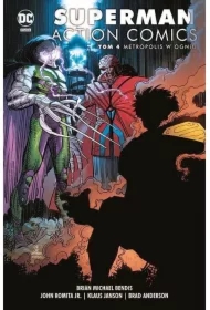 Metropolis w ogniu. Superman Action Comics. Tom 4