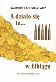 A działo się to... w Elblągu