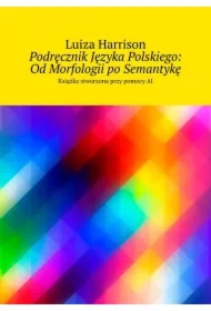 Podręcznik Języka Polskiego: Od Morfologii po Semantykę